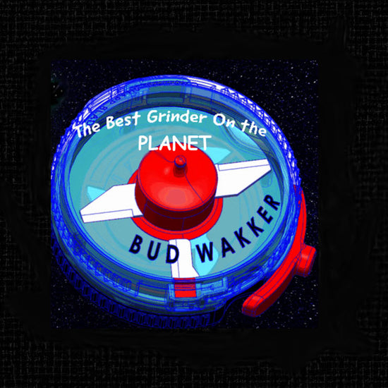 The Bud Wakker - the Best Herb Grinder on the Planet!